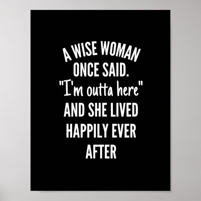 Untitled designA Wise Woman Once Said I’m Outta Poster (Front)