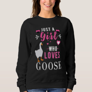 Untitled Goose Game Just a Girl Who Loves Goose Ga Sweatshirt