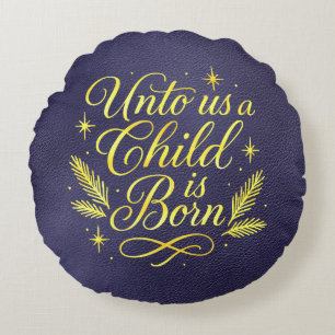 Unto Us a Child is Born Scripture Blue Christmas Round Cushion
