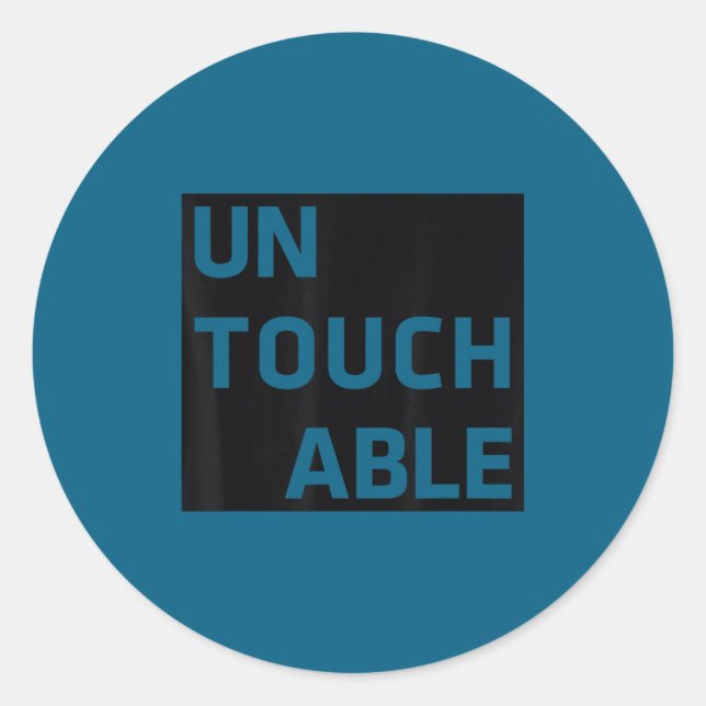 Untouchable _ Sitive Motivational Insrational Work Classic Round Sticker (Front)