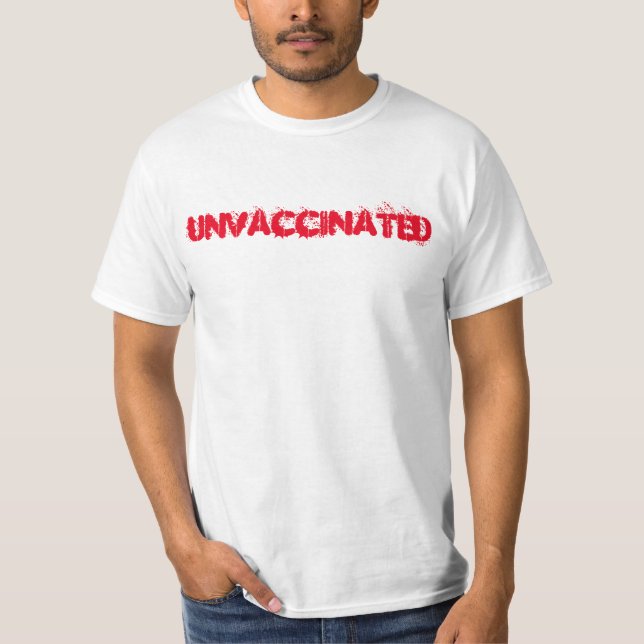 Unvaccinated t-shirt (Front)