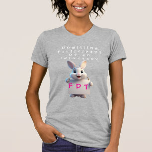 Unwillingly participant of an idiocracy T-Shirt