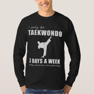 Unwind with Chuckles - I Only Do Tai Chi 3 Days a  T-Shirt