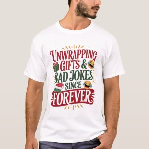 Unwrapping Gifts & Bad Jokes Tee