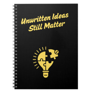 Unwritten Ideas Still Matter Notebook