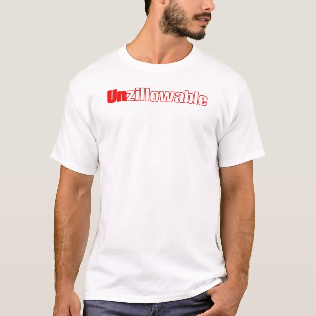 unzillowable T-Shirt (Front)