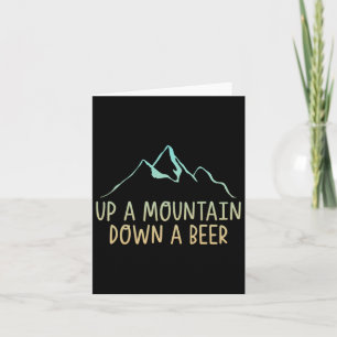 Up A Mountain Down A Beer Hiking Enthusiast --- Card