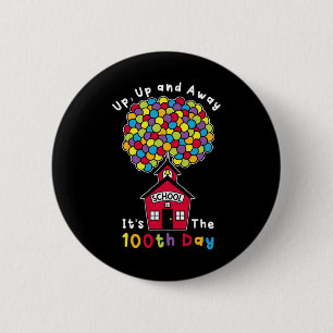 Up And Away It's The 100th Day Teacher 100 Days Of 6 Cm Round Badge
