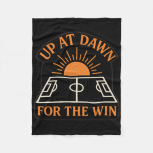 Up At Dawn For The Win Soccer Parent Apparel Fleece Blanket