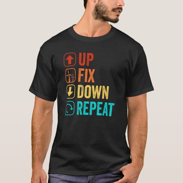 Up Fix Down Repeat Wind Turbine Technician T-Shirt (Front)