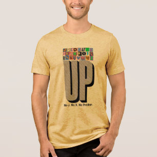 UP No J. No X. No Problem T-Shirt Tri-Blend Shirt