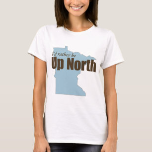 Up North - Minnesota T-Shirt