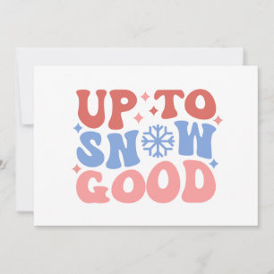 Up to Snow Good - Fun Winter Design Card