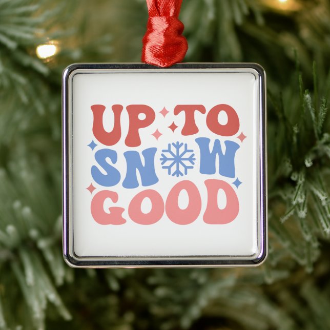 Up to Snow Good - Fun Winter Design Metal Ornament (Tree)