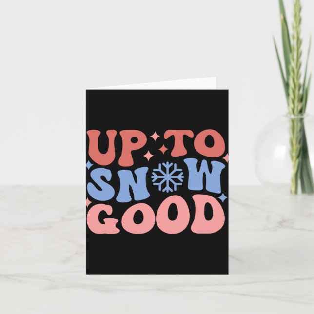 Up To Snow Good Fun Winter Design T Shirt  Card (Front)