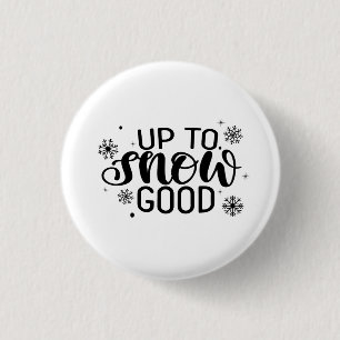 Up to Snow Good Funny Christmas Winter Snowflake  3 Cm Round Badge