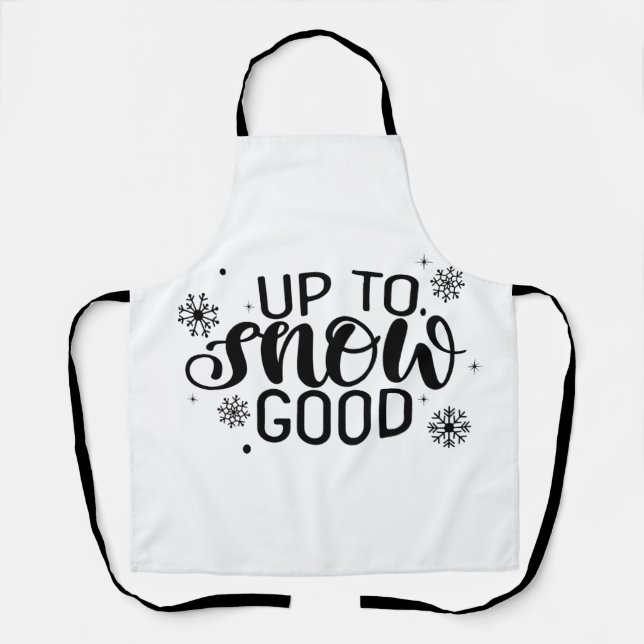 Up to Snow Good Funny Christmas Winter Snowflake  Apron (Front)