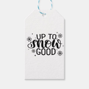 Up to Snow Good Funny Christmas Winter Snowflake Gift Tags