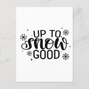 Up to Snow Good Funny Christmas Winter Snowflake  Invitation Postcard