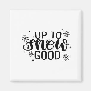 Up to Snow Good Funny Christmas Winter Snowflake  Magnet
