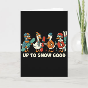 Up To Snow Good Funny Goose Skiing Snowboarding Pu Card