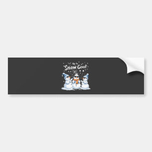 Up to Snow Good Funny Snowman Christmas  Bumper Sticker