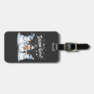 Up to Snow Good Funny Snowman Christmas Luggage Tag