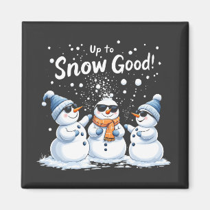 Up to Snow Good Funny Snowman Christmas Magnet