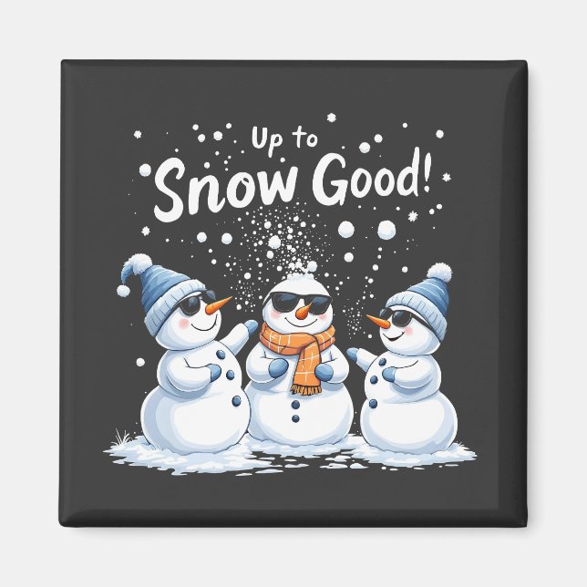 Up to Snow Good Funny Snowman Christmas  Magnet (Front)