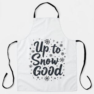 Up to Snow Good Funny Winter Snowflake Christmas Apron
