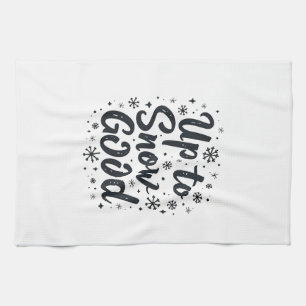 Up to Snow Good Funny Winter Snowflake Christmas Tea Towel