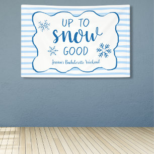 Up To Snow Good Snowflake Winter Bachelorette Banner