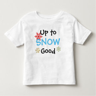 Up to Snow Good Toddler's Christmas T-shirt