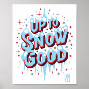 Up to Snow Good -Winnter inscription - Funny Chris Poster