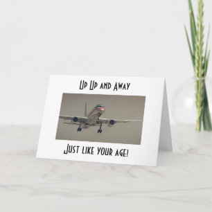 UP UP AND AWAY-JUST LIKE YOUR AGE CARD