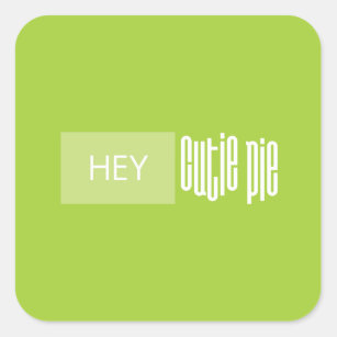 Upbeat  "Hey Cutie Pie"  Lime Green Square Sticker