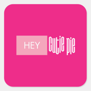 Upbeat  "Hey Cutie Pie" Magenta Pink Square Sticker
