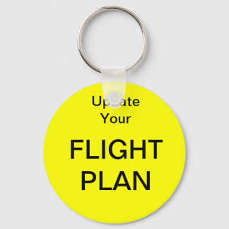 Update Your Flight Plan - large size Key Ring