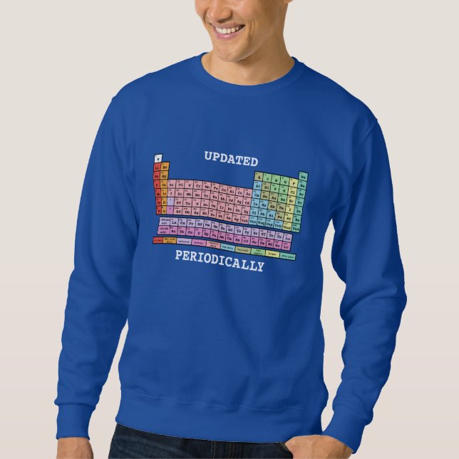 Updated Periodically Sweatshirt (Front)