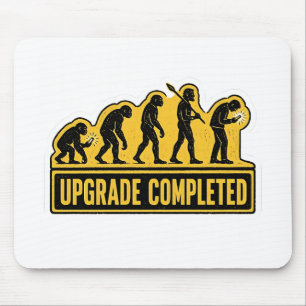 Upgrade Completed Funny Evolution Mouse Pad