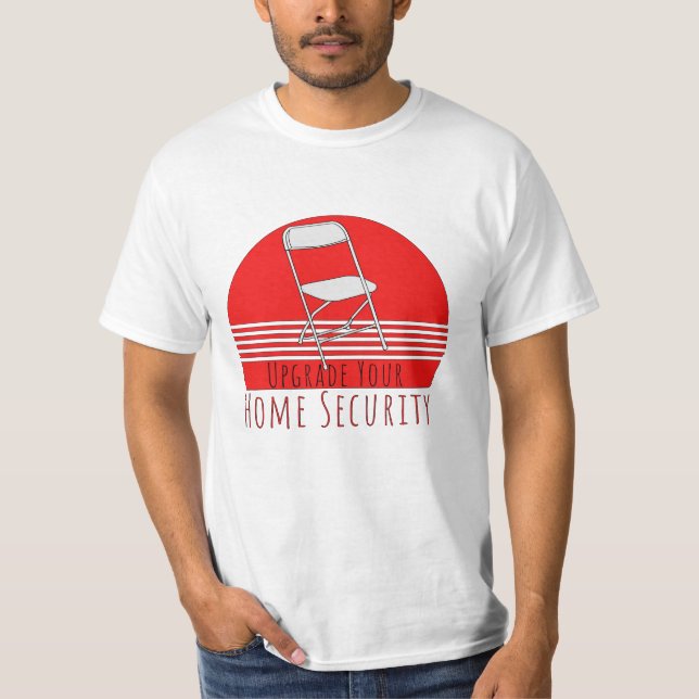 Upgrade Your Home Security T-Shirt (Front)