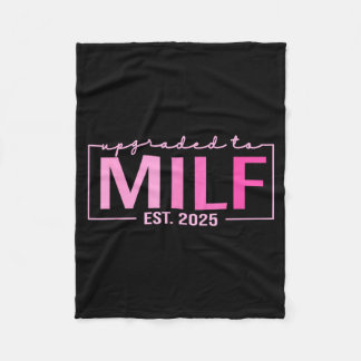 Upgraded To Milf Est 2025 Funny Birthday New Hot M Fleece Blanket