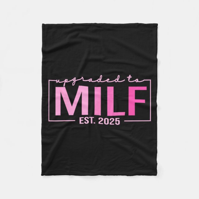 Upgraded To Milf Est 2025 Funny Birthday New Hot M Fleece Blanket (Front)