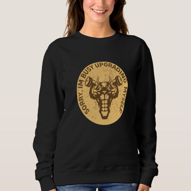 Upgrading Myself  Gym Bro Minotaur Sweatshirt (Front)