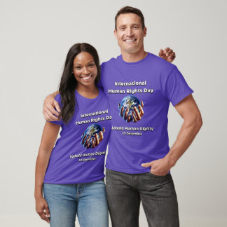 Uphold Human Dignity. Human Rights Day T-Shirt