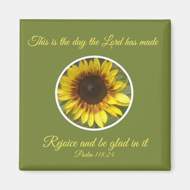 Uplifting Psalm 118:24 Scripture Sunflower Magnet (Front)