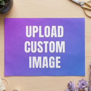 Upload Custom Image - Add Your Own To Print On A Tissue Paper