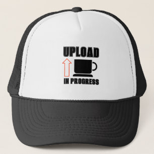 Upload In Progress Trucker Hat