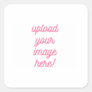Upload Your Image or logo here Customisable  Square Sticker