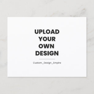 Upload Your Own Design Here Custom Invitation Postcard